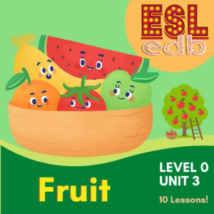 LEVEL 0 - Unit 3 ("Fruit")